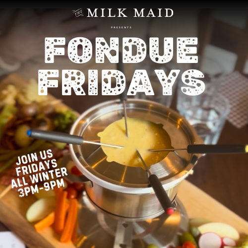Event image Fondue Fridays at The Milk Maid